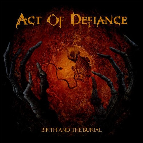 Альбом Act Of Defiance - Birth and the Burial 2015 MP3 скачать торрент
