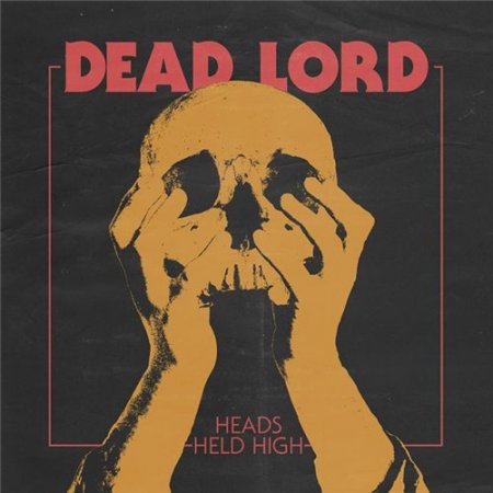 Альбом Dead Lord - Heads Held High 2015 MP3 скачать торрент