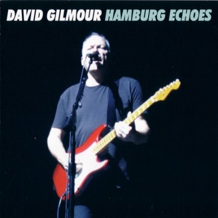 Альбом David Gilmour - Hamburg Echoes 2006 MP3 скачать торрент