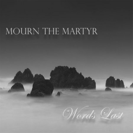 Альбом Mourn the Martyr - Words Last 2015 MP3 скачать торрент