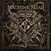 Альбом Machine Head - Bloodstone & Diamonds 2014 FLAC скачать торрент