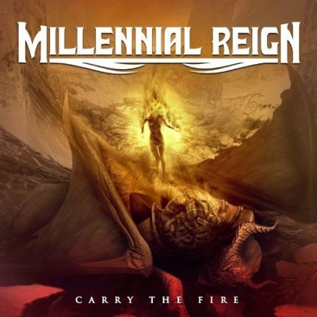 Альбом Millennial Reign - Carry The Fire 2015 MP3 скачать торрент