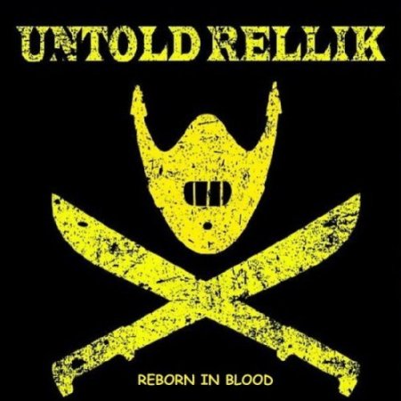 Альбом Untold Rellik - Reborn In Blood 2015 MP3 скачать торрент