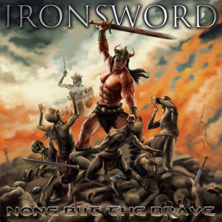 Альбом Ironsword - None But The Brave 2015 MP3 скачать торрент