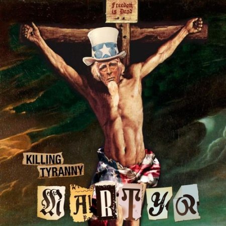 Альбом Killing Tyranny - Martyr 2015 MP3 скачать торрент
