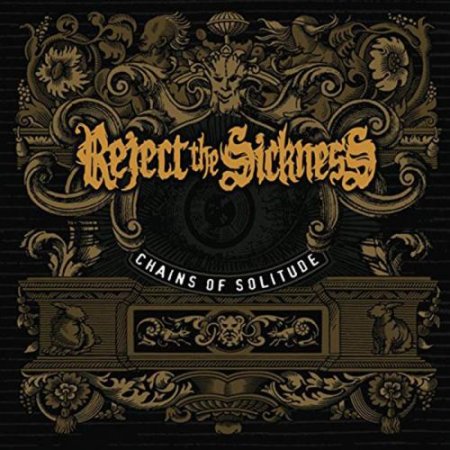 Альбом Reject The Sickness - Chains of Solitude 2015 MP3 скачать торрент