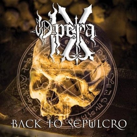 Альбом Opera IX - Back To Sepulcro 2015 MP3 скачать торрент