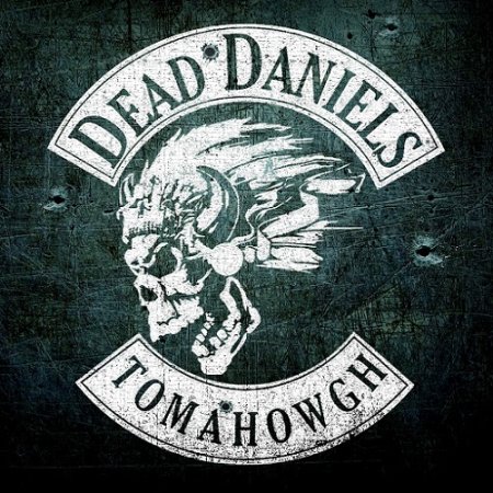 Альбом Dead Daniels - Tomahowgh 2015 MP3 скачать торрент
