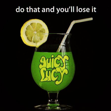 Juicy Lucy - Do That And You'll Lose It