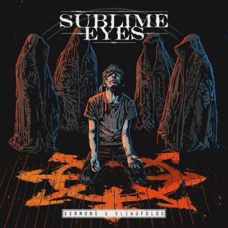Альбом Sublime Eyes - Sermons & Blindfolds 2015 MP3 скачать торрент