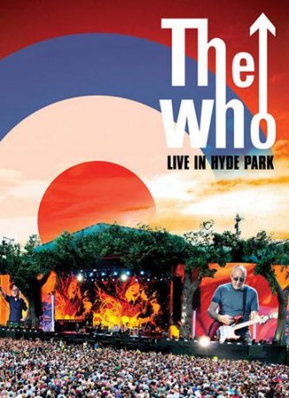 Альбом The Who - Live in Hyde Park (2CD) 2015 FLAC скачать торрент