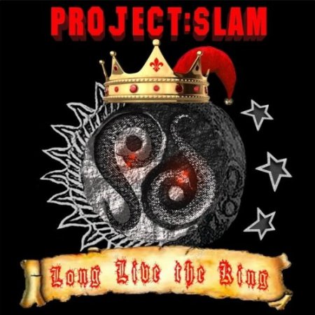 Альбом Project:Slam - Long Live The King 2015 MP3 скачать торрент