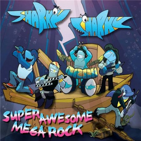 Альбом Sharky Sharky - Super Awesome Mega Rock 2015 MP3 скачать торрент