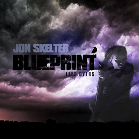 Альбом Jon Skelter - Blueprint Left Overs 2015 MP3 скачать торрент