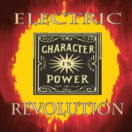 Альбом Electric Revolution - Character Is Power 2015 MP3 скачать торрент