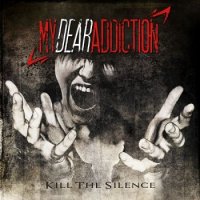 Альбом My Dear Addiction - Kill the Silence 2016 MP3 скачать торрент