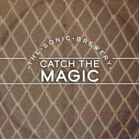 Альбом The Sonic Brewery - Catch The Magic 2019 MP3 скачать торрент