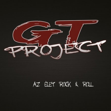 Альбом Gt Project - Az Élet Rock & Roll 2019 MP3 скачать торрент